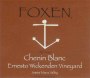 Foxen Ernesto Wickenden Vineyard Old Vines Chenin Blanc 2006  Front Label
