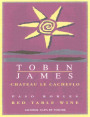 Tobin James Chateau Le Cacheflo Red Wine 2005 Front Label