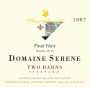 Domaine Serene Two Barns Vineyard Pinot Noir 2007 Front Label