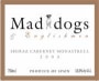 Mad Dogs & Englishmen Cabernet Shiraz Monastrell 2003 Front Label