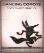 Dancing Coyote Pinot Grigio 2005  Front Label