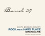 Barrel 27 Rock and a Hard Place Grenache 2008 Front Label