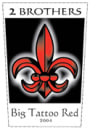 2 Brothers Big Tattoo Red 2004 Front Label