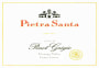 Pietra Santa Cienega Valley Pinot Grigio 2009  Front Label