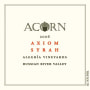 ACORN Winery Alegria Vineyards Axiom Syrah 2006 Front Label
