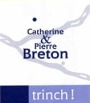 Catherine & Pierre Breton Trinch! 2005 Front Label