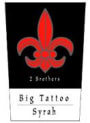 2 Brothers Big Tattoo Syrah 2004 Front Label