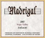 Madrigal Vineyards  Zinfandel 2007 Front Label