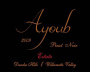 Ayoub Vineyard Estate Pinot Noir 2009 Front Label