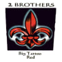 2 Brothers Big Tattoo Red 2006 Front Label