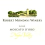 Robert Mondavi Moscato d'Oro (375ML half-bottle) 2006 Front Label