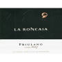 La Roncaia Friulano 2007 Front Label
