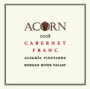 ACORN Winery Alegria Vineyards Cabernet Franc 2008 Front Label