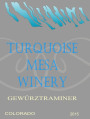 Turquoise Mesa Winery Gewurztraminer 2015 Front Label