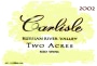 Carlisle Russian River Valley Two Acres 2002 Front Label