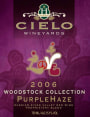 Malibu Estate Wineyard Cielo Woodstock Collection Purple Haze Syrah 2006 Front Label