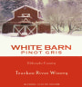 Truckee River Winery White Barn Pinot Gris 2015  Front Label