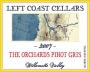 Left Coast Cellars The Orchards Pinot Gris 2007  Front Label