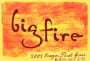 R. Stuart & Co. Big Fire Pinot Gris 2005 Front Label