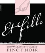Et Fille Willamette Valley Pinot Noir 2009 Front Label
