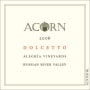 ACORN Winery Alegria Vineyards Dolcetto 2006 Front Label