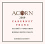 ACORN Winery Alegria Vineyards Cabernet Franc 2009 Front Label
