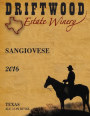 Driftwood Estate Winery Sangiovese 2016  Front Label