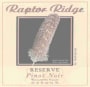 Raptor Ridge Reserve Pinot Noir 2005  Front Label