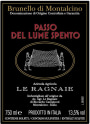 Le Ragnaie Passo del Lume Spento Brunello di Montalcino (1.5 Liter Magnum) 2018  Front Label