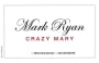 Mark Ryan Crazy Mary Mourvedre 2011  Front Label