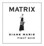 Matrix Diane Marie Reserve Pinot Noir 2016  Front Label
