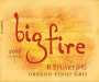R. Stuart & Co. Big Fire Pinot Gris 2010  Front Label