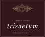Trisaetum Pinot Noir 2012  Front Label