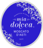 Mia Dolcea Moscato D'Asti 2017  Front Label