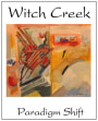 Witch Creek Winery Paradigm Shift 2013 Front Label