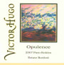 Victor Hugo Winery Opulence 2007  Front Label