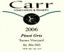 Carr Vineyards & Winery Turner Vineyard Pinot Gris 2006  Front Label