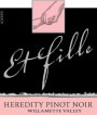Et Fille Willamette Valley Heredity Pinot Noir 2014  Front Label