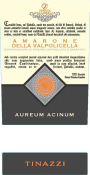 Casa Vitivinicola Tinazzi Tenuta Valleselle Aureum Acinum 2017  Front Label