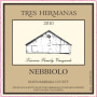 Tres Hermanas Vineyard & Winery Nebbiolo 2010  Front Label