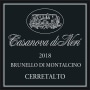 Casanova di Neri Brunello di Montalcino Cerretalto (3 Liter Bottle) 2018  Front Label