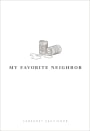 My Favorite Neighbor Cabernet Sauvignon 2019  Front Label