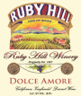 Ruby Hill Winery Dolce Amore 2007  Front Label