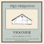 Tres Hermanas Vineyard & Winery Viognier 2010  Front Label