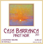 Casa Barranca Certified Organic Winery Clone 667 Pinot Noir 2013  Front Label