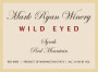 Mark Ryan Wild Eyed Syrah 2009  Front Label