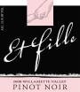 Et Fille Willamette Valley Pinot Noir 2008  Front Label