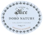 Le Vigne di Alice Doro Brut Nature Prosecco Superiore Valdobbiadene 2021  Front Label
