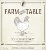 Fowles Wine Farm to Table Chardonnay 2013  Front Label