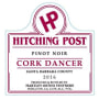 Hitching Post Cork Dancer Pinot Noir 2016  Front Label